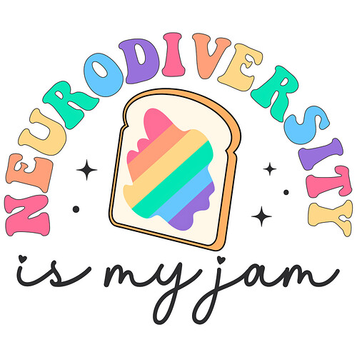neurodiversirty is my jam 2