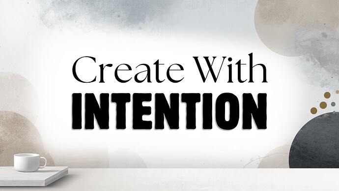 Create With Intention