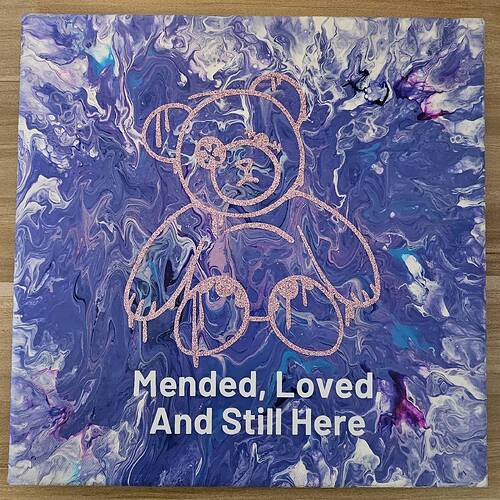 Mended, Loved, Still Here
